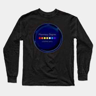 Pharmacy Degree Loading Long Sleeve T-Shirt